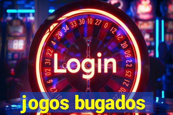 jogos bugados